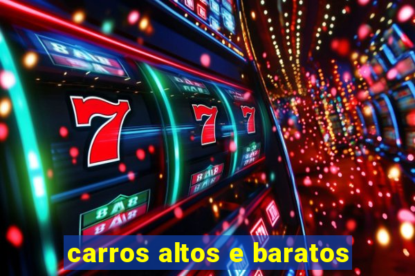 carros altos e baratos